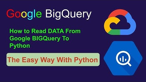 #12 | Write to BigQuery using Python | Using Google BigQuery with Python