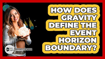 How Does Gravity Define the Event Horizon Boundary?
