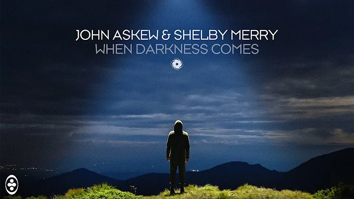John Askew & Shelby Merry - When Darkness Comes