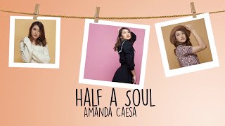 Amanda Caesa - Half A Soul (OFFICIAL LYRIC VIDEO)