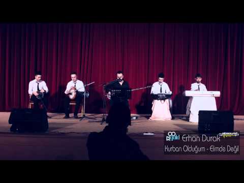 Erhan Durak Kurban Olduğum Elimde Değil 2015 Canlı Performans