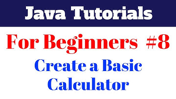 Java Tutorial For Beginners 8 - Create a Basic Calculator