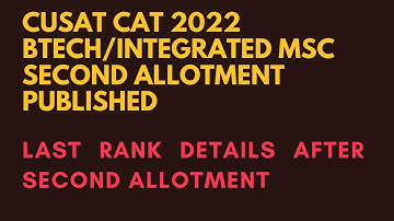CUSAT CAT 2022|| BTech/Integrated MSc Second Allotment Published ||Last rank Details||Malayalam
