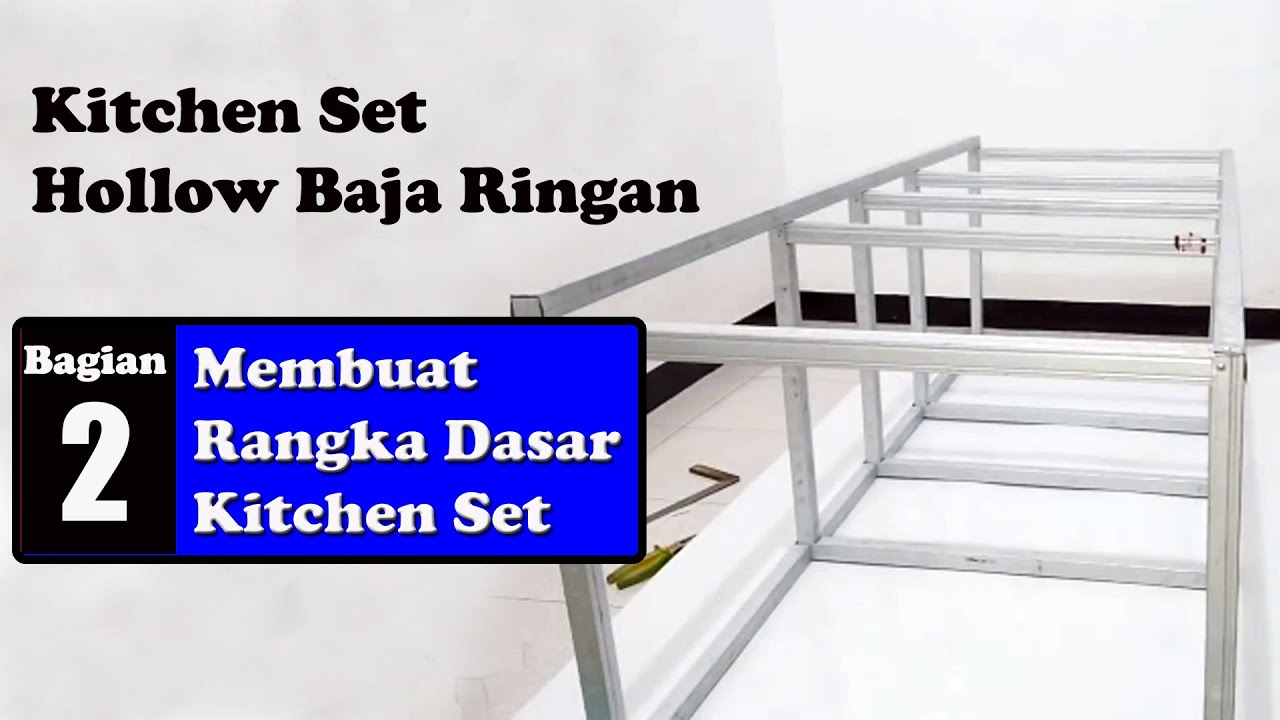 Kitchen Set Hollow Baja Ringan 2 Membuat Rangka Dasar Kitchen Set Youtube