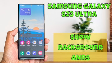 How to Enable/Disable Show Background ANRs On Samsung Galaxy S23 Ultra