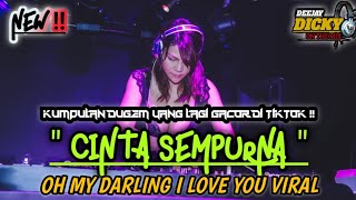 DJ CINTA SEMPURNA ❗DJ KEMBALI PULANG X OH MY DARLING I LOVE YOU - SOUND TREND TIKTOK SEKARANG