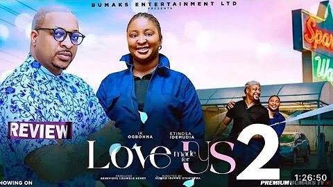 LOVE MADE FOR US - NIGERIAN MOVIE REVIEW / IK OGBONNA ETINOSA IDEMUDIA / LATEST 2025 NOLLYWOOD