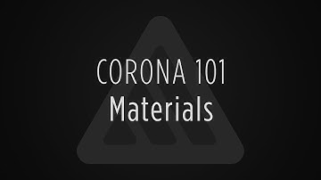Corona 101: Materials