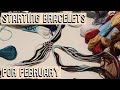 STARTING FEBRUARY BRACELETS [CC] || Friendship Bracelets