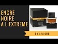 Encre Noire A L`Extreme by Lalique | Fragrance Review