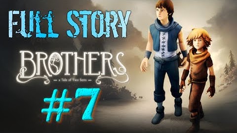 Brothers - A Tale of Two Sons gameplay part 7