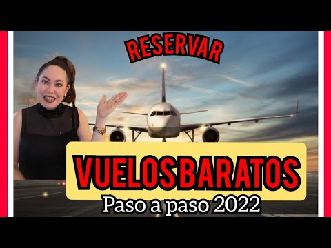 Cómo reservar un boleto de avión por Internet barato paso a paso 2022.