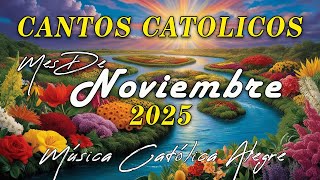CANTOS CATOLICOS DEL MES DE NOVIEMBRE  2025