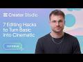7 Editing Hacks To Turn Basic Into Cinematic CapCut Creator Studio 7 Editing Hacks To Turn Basic Into Cinematic CapCut Creator Studio