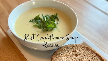 Make the Best Cauliflower Soup Recipe Ever!