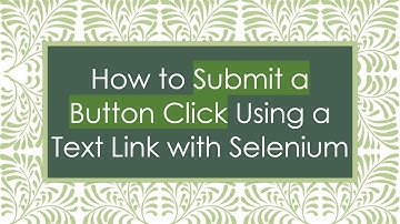 How to Submit a Button Click Using a Text Link with Selenium