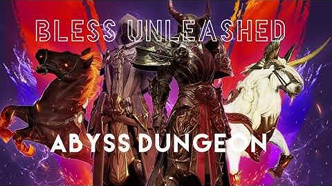 Bless Unleashed sundered sanctuary abyss dungeon run through