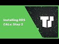 Setting Up Remote Desktop Server | Step 2: Installing RDS CALs