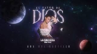 Video thumbnail of "La Cachera - Ana Del Castillo | Audio Oficial | El FAVOR DE DIOS"