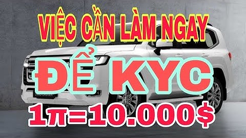 Pi Network 1π=10.000$ | Việc Cần Làm Ngay Để KYC & Chuyển Pi Thực Sang Ví MainNet