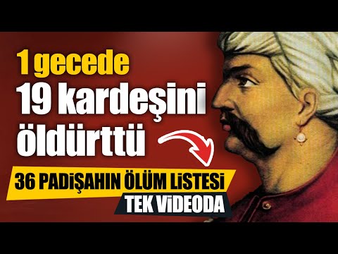 36 Padişahın ölüm karnesi...