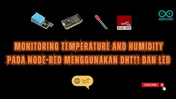 Monitoring Temperature and Humidity pada Node-RED menggunakan DHT11 dan LED