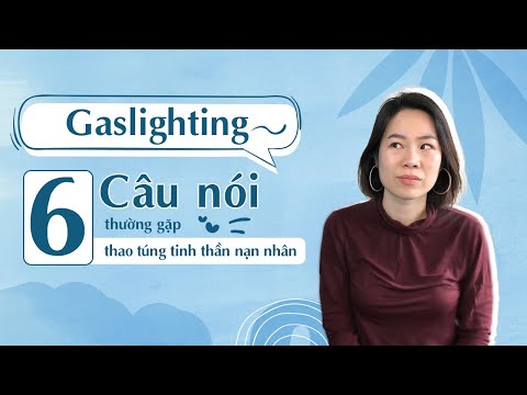 Video: Gaslighting là gì? Nhiên liệu trên lửa để tạo màn hình khói