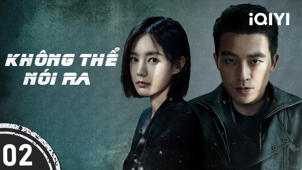 KHÔNG THỂ NÓI RA - Tập 02 | Phim Hình Sự Phá Án Trung Quốc Siêu Hay | iQIYI Phim Thuyết Minh