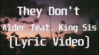Alder feat  King Sis - They Don't(Lyric Video)