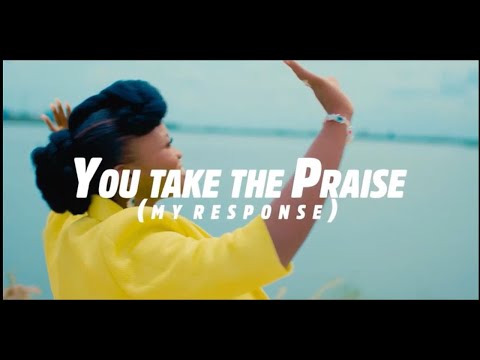 YOU TAKE THE PRAISE (my response) - Wemi Moore || Official Video