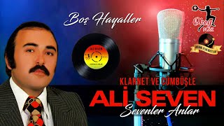 Ali Seven - Boş Hayaller