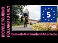 EUROVELO 5 SAARLAND & LORRAINE - BICYCLE TOURING HOLLAND TO ITALY