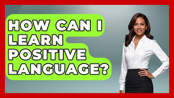 How Can I Learn Positive Language? - Customer Support Coach