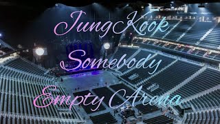 JungKook - Somebody | Empty Arena Effect 🎧