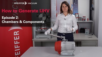 How to generate UHV: Episode 2/4 – Vacuum chambers | by Pfeiffer Vacuum+Fab Solutions