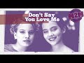 Don&#39;t Say You Love Me - M2M