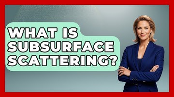 What Is Subsurface Scattering? - Emerging Tech Insider