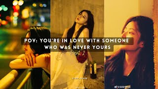 ᴘᴏᴠ: ʏᴏᴜ’ʀᴇ ɪɴ ʟᴏᴠᴇ ᴡɪᴛʜ ꜱᴏᴍᴇᴏɴᴇ ᴡʜᴏ ᴡᴀꜱ ɴᴇᴠᴇʀ ʏᴏᴜʀꜱ💔[ᴘᴀʀᴛ 2]