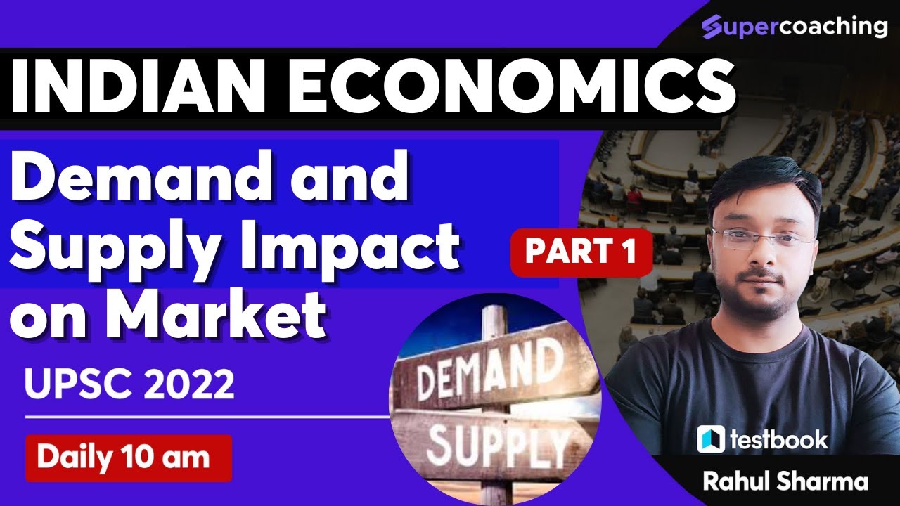 Demand and Supply Impact on Market Part 1 Indian Economics for UPSC