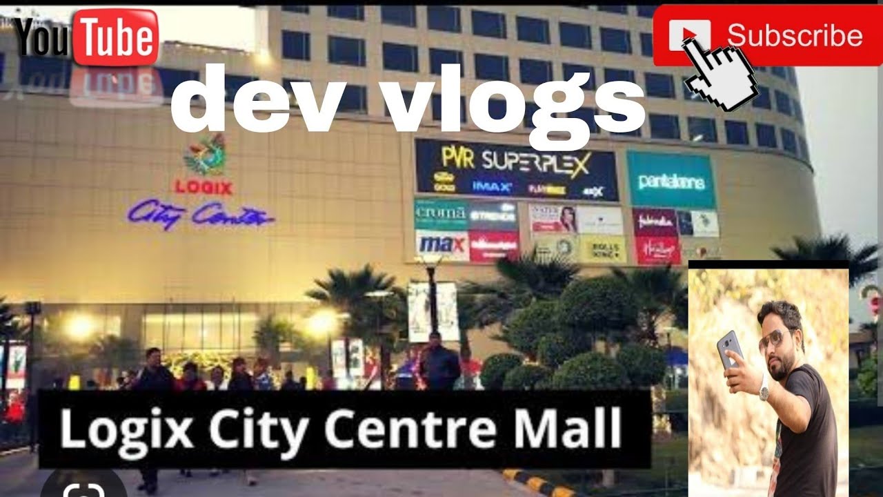 dev vlogs. ll logix city center mall noida