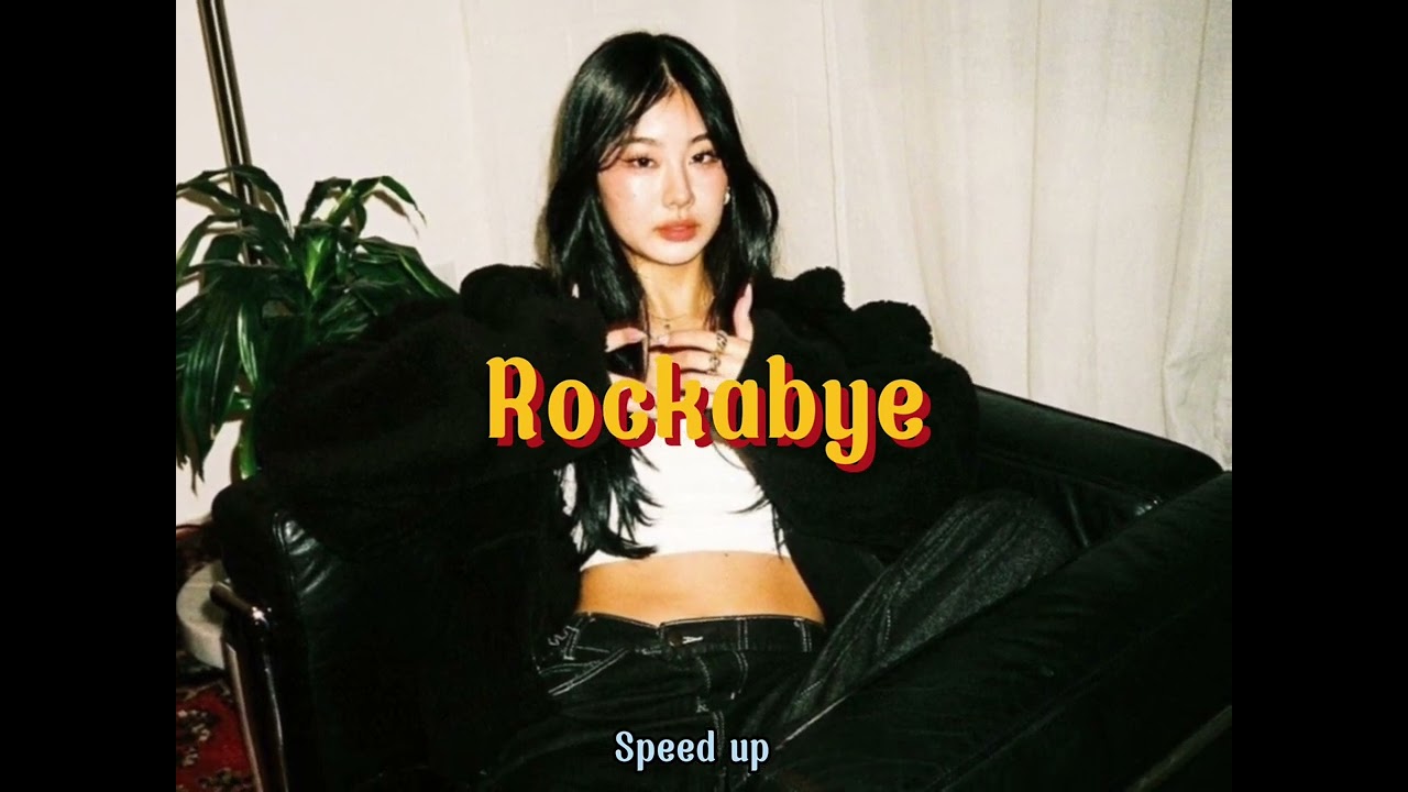 Rockabye (Speed up)