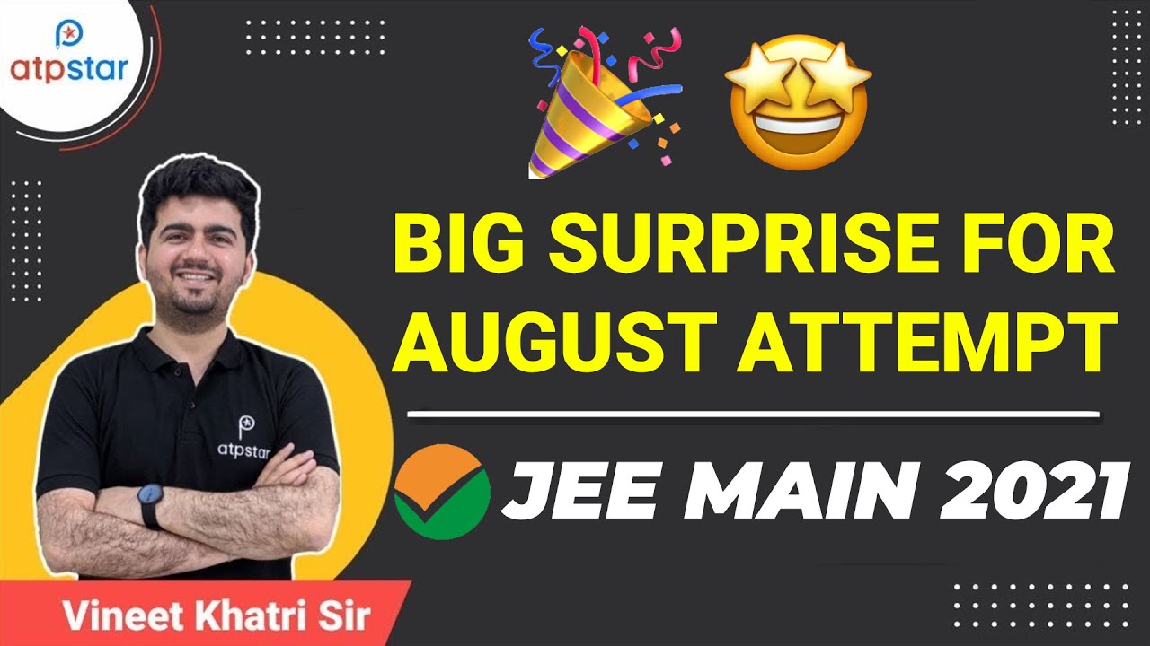 🔥 Big Surprise for August attempt : JEE Mains 2021 exam | Check description 👇🏻