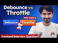 Debounce vs Throttle Explained in 10 Minutes (Frontend Interviews 🔥 Must Know)
