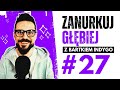 Zanurkuj głębiej z Bartkiem Indygo #27