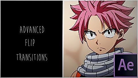 Advanced Flip Transitions - After effects AMV Tutorial