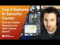 Top 5 notsohidden features in genetec security center