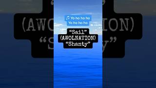 Sail (AWOLNATION) “Shanty” (2022 version) #awolnation #seashanty #sail