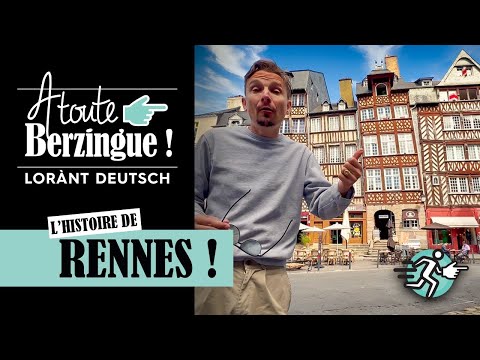 L'histoire de RENNES... A Toute Berzingue !