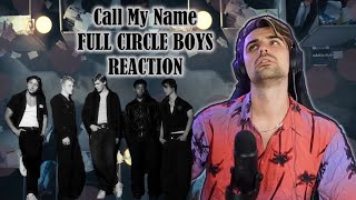 FULL CIRCLE BOYS - CALL MY NAME - FIRST TIME HEARING - REACTION