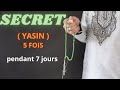 SECRET ( YASIN ) 5 FOIS PENDANT 7 JOUR